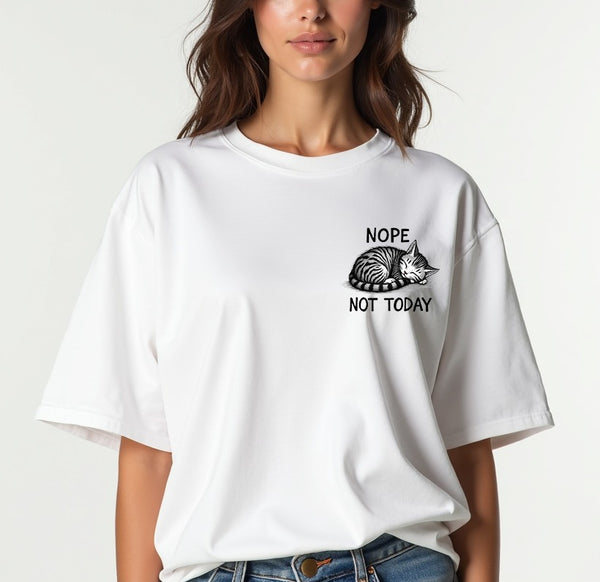 Nope Not Today - Oversized T-shirt
