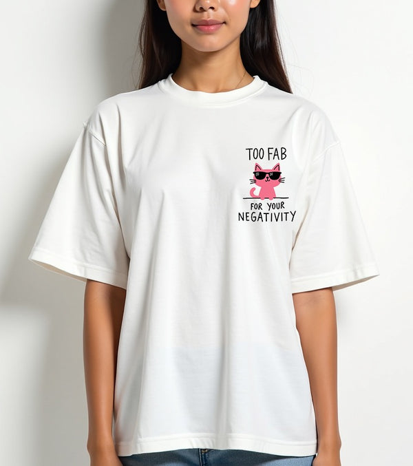 Too Fab Negativity - Oversized T-shirt